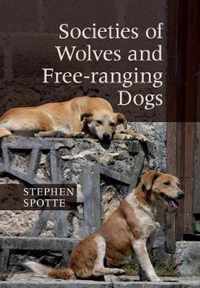 Societies of Wolves and Free-ranging Dogs