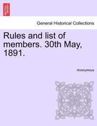 Rules and List of Members. 30th May, 1891.