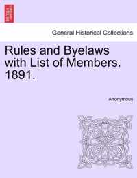 Rules and Byelaws with List of Members. 1891.