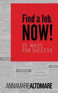 Find a Job. Now! 21 Rules for Success