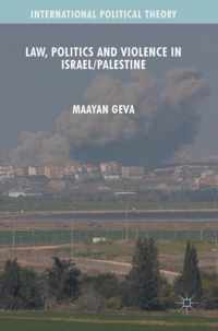 Law Politics and Violence in Israel Palestine