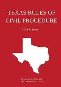 Texas Rules of Civil Procedure; 2019 Edition