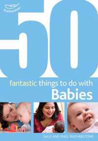 50 Fantastic Things to Do with Babies