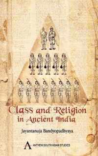 Class and Religion in Ancient India