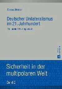 Deutscher Unilateralismus Im 21. Jahrhundert