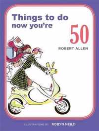 Things to Do Now You're 50