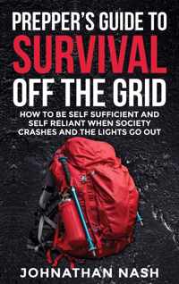 Prepper&apos;s Guide to Survival Off the Grid