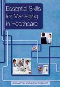 Essential Skills for Managing in Healthcare