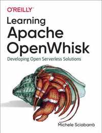 Learning Apache OpenWhisk Developing Open Serverless Solutions