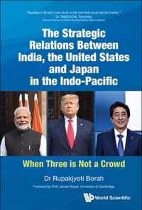 Strategic Relations Between India, The United States And Japan In The Indo-pacific, The