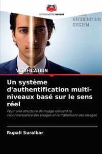 Un systeme d'authentification multi-niveaux base sur le sens reel