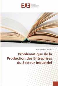 Problematique de la Production des Entreprises du Secteur Industriel