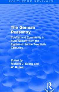 The German Peasantry (Routledge Revivals): Conflict and Community in Rural Society from the Eighteenth to the Twentieth Centuries