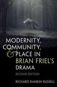 Modernity, Community, and Place in Brian Friel's Drama