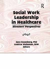 Social Work Leadership in Healthcare