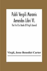 Publi Vergili Maronis Aeneidos Libri Vi.