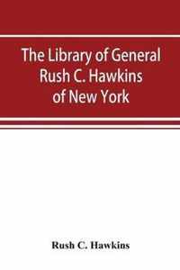 The library of General Rush C. Hawkins, of New York