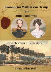 Kroonprins Willem van Oranje en Anna Paulowna in Tervuren - Frans Vollenbroek - Paperback (9789464185560)