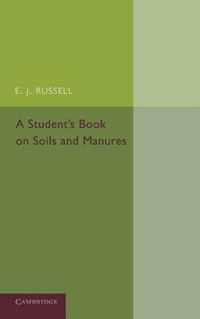 A Student's Book on Soils and Manures