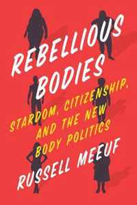 Rebellious Bodies