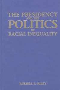 The Presidency and the Politics of Racial Inequality