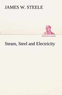 Steam, Steel and Electricity