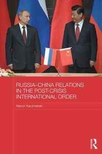 Russia-China Relations In The Post-Crisis International Orde