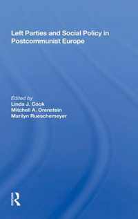 Left Parties And Social Policy In Postcommunist Europe