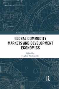 Global Commodity Markets and Development Economics