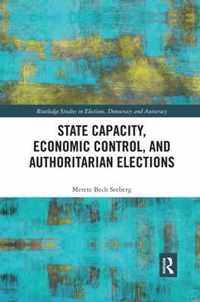 State Capacity, Economic Control, and Authoritarian Elections