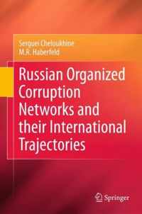 Russian Organized Corruption Networks and their International Trajectories