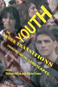 Youth And Work Transitions In Changing Social Landscapes