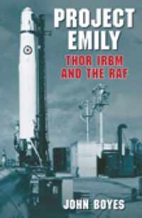 Project Emily: Thor Irbm and the RAF