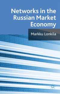 Networks in the Russian Market Economy