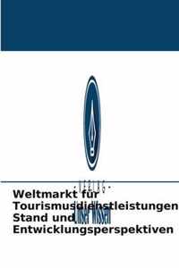 Weltmarkt fur Tourismusdienstleistungen