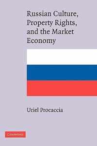 Russian Culture, Property Rights, and the Market Economy