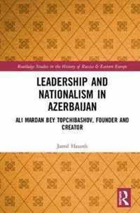 Leadership and Nationalism in Azerbaijan