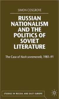 Russian Nationalism and the Politics of Soviet Literature