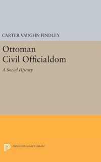 Ottoman Civil Officialdom - A Social History