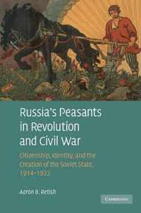 Russia's Peasants in Revolution and Civil War