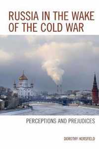 Russia in the Wake of the Cold War