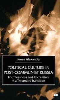 Political Culture in Post-Communist Russia