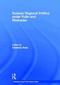 Russian Regional Politics under Putin and Medvedev