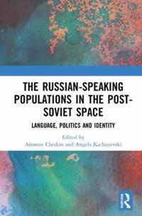 The Russian-speaking Populations in the Post-Soviet Space