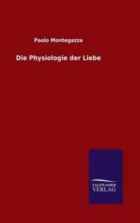 Die Physiologie der Liebe