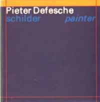 Pieter Defesche - schilder van werkelijkheden, dromen, landschappen en gestalten