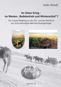 Im Osten Krieg - im Westen Badebetrieb und Winterschlaf? Band 3/3