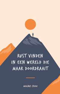 Rust vinden in een wereld die maar doordraait.