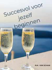 Succesvol voor jezelf beginnen - R.M. van Schaik - Paperback (9789402117516)