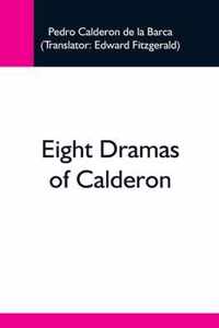 Eight Dramas Of Calderon